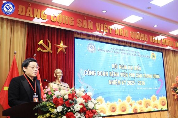 Hội nghị Công đoàn cơ sở Bệnh viện Phụ Sản Trung ương lần thứ XXVIII